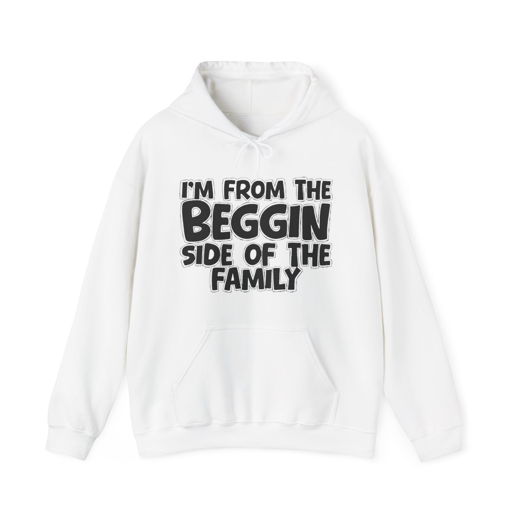I'm From the Beggin Side of the Family - Funny Family Pride Hoodie