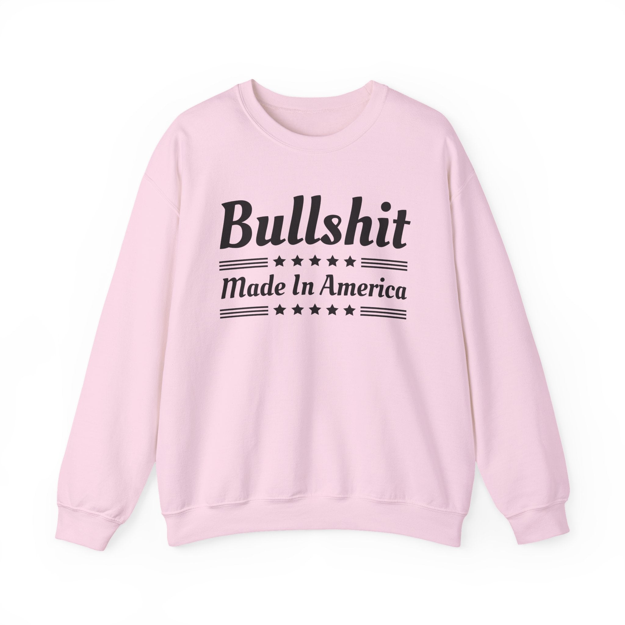 Bullshit Made In America Sweatshirt
