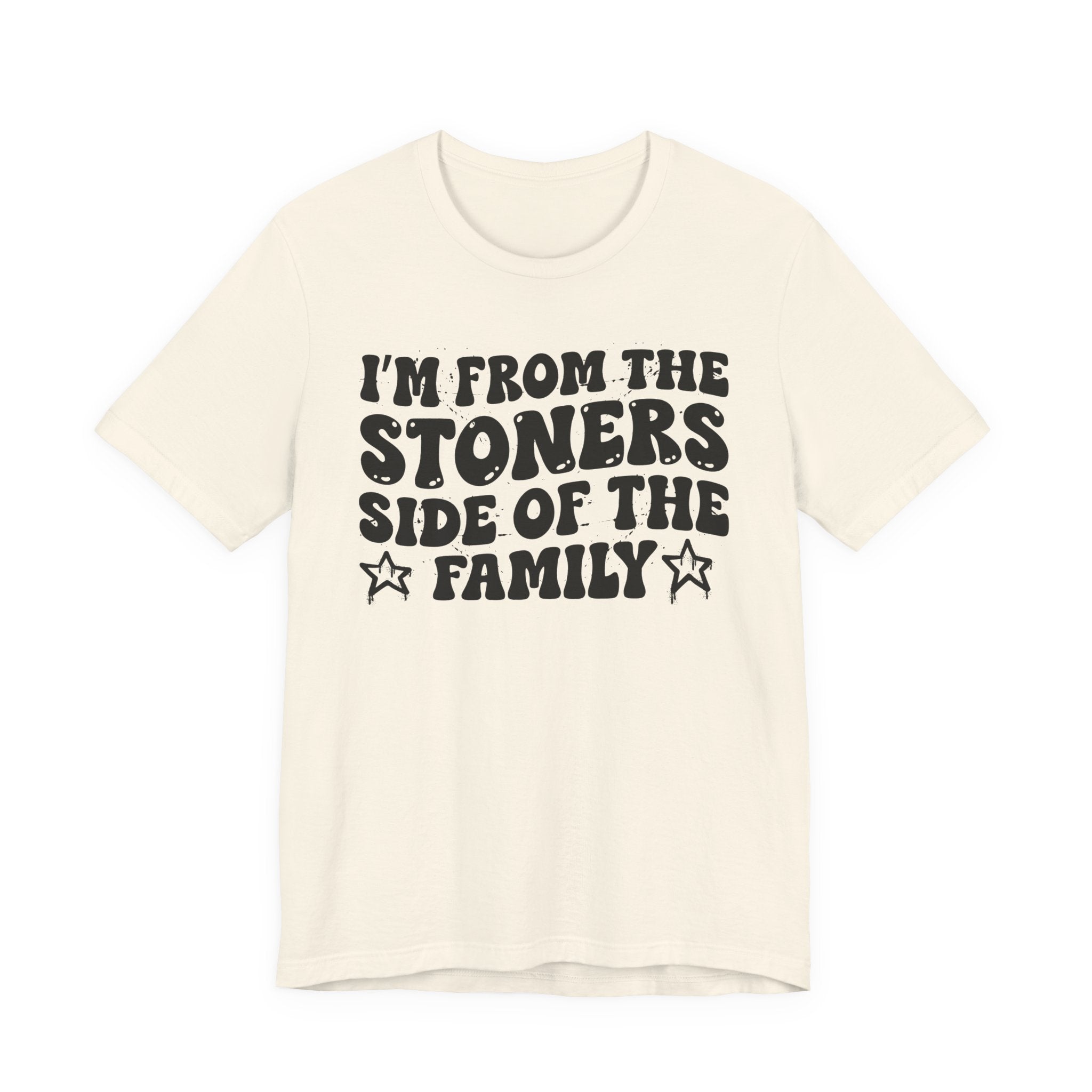 I'm From The Stoners Side of the Family — Funny Family Pride T-Shirt