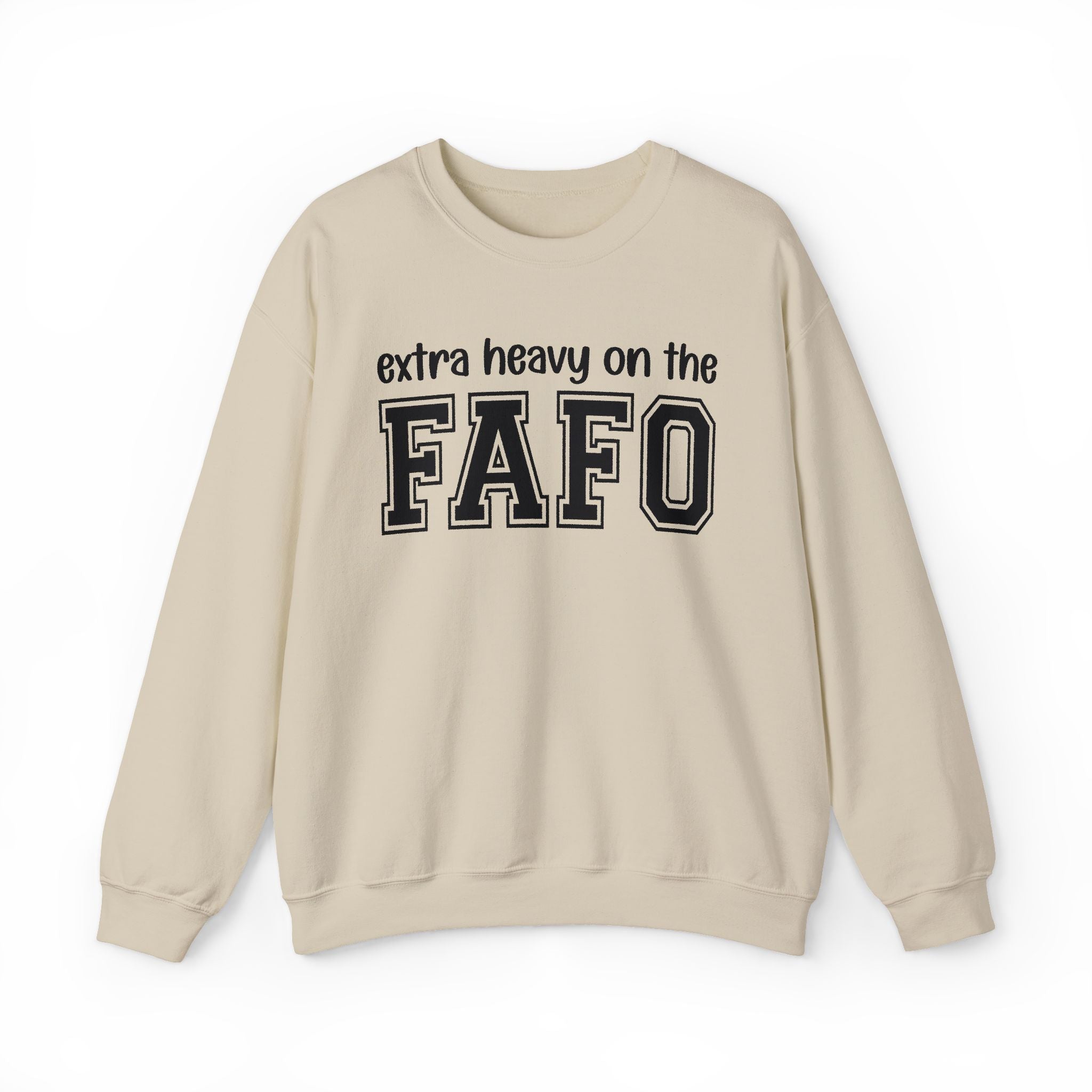 Copy of Extra Heavy On The FAFO — Sweatshirt