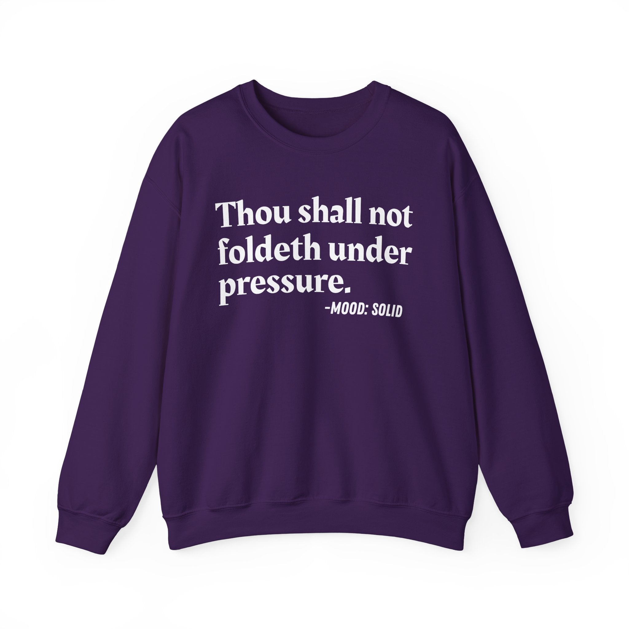 Thou Shall Not Foldeth Under Pressure — Street Code Quote Sweatshirt