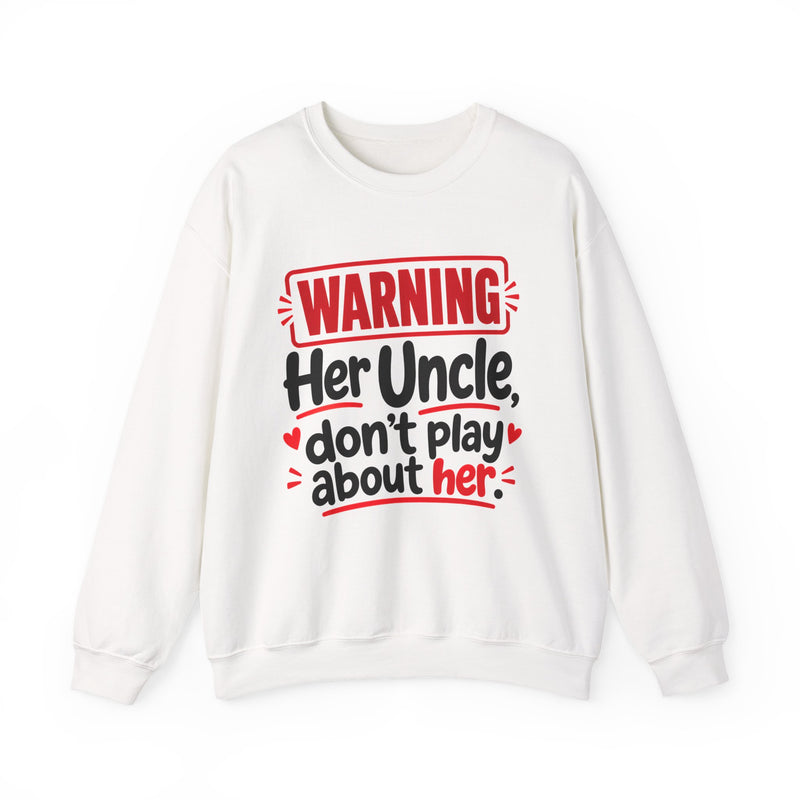 Her Uncle, Don't Play About Her — Funny Parent Child Sweatshirt