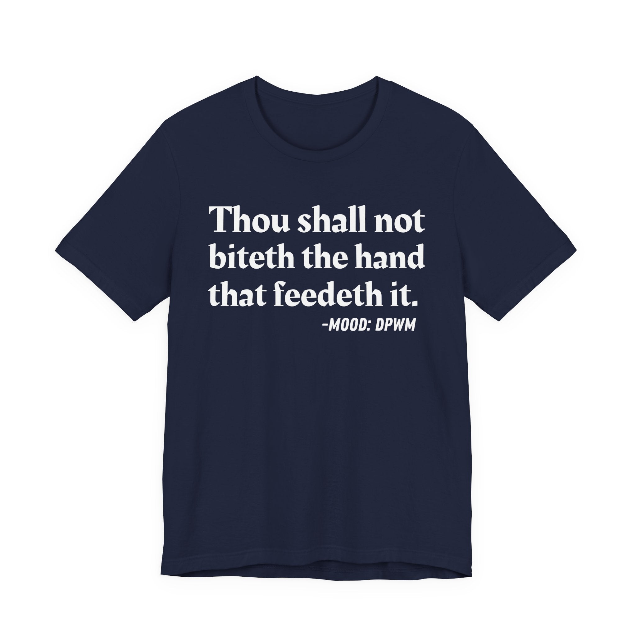 Thou Shall Not Biteth The Hand That Feedeth It — Funny Financial Humor T-Shirt