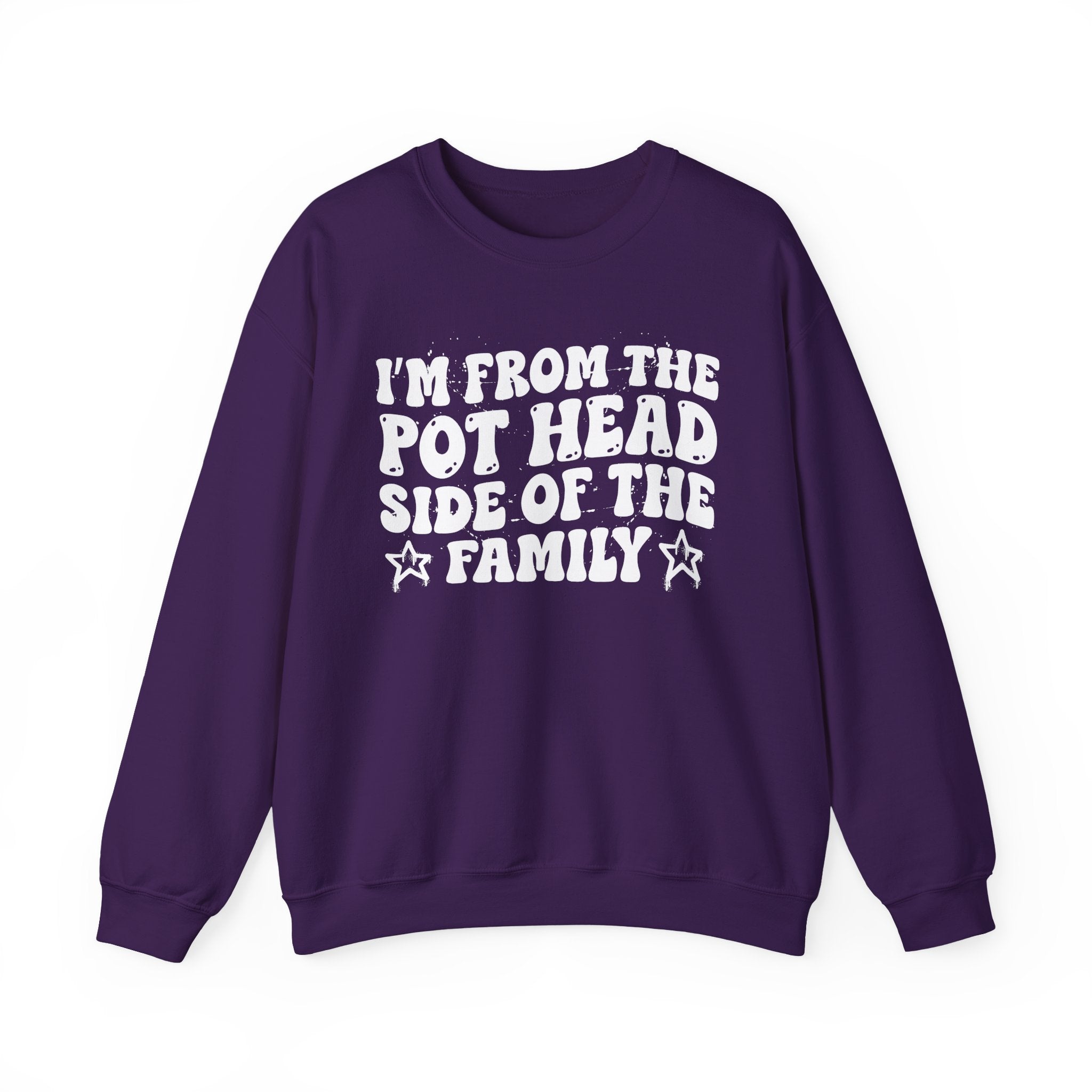 I'm From The Pot Head Side of the Family — Funny Family Pride Sweatshirt