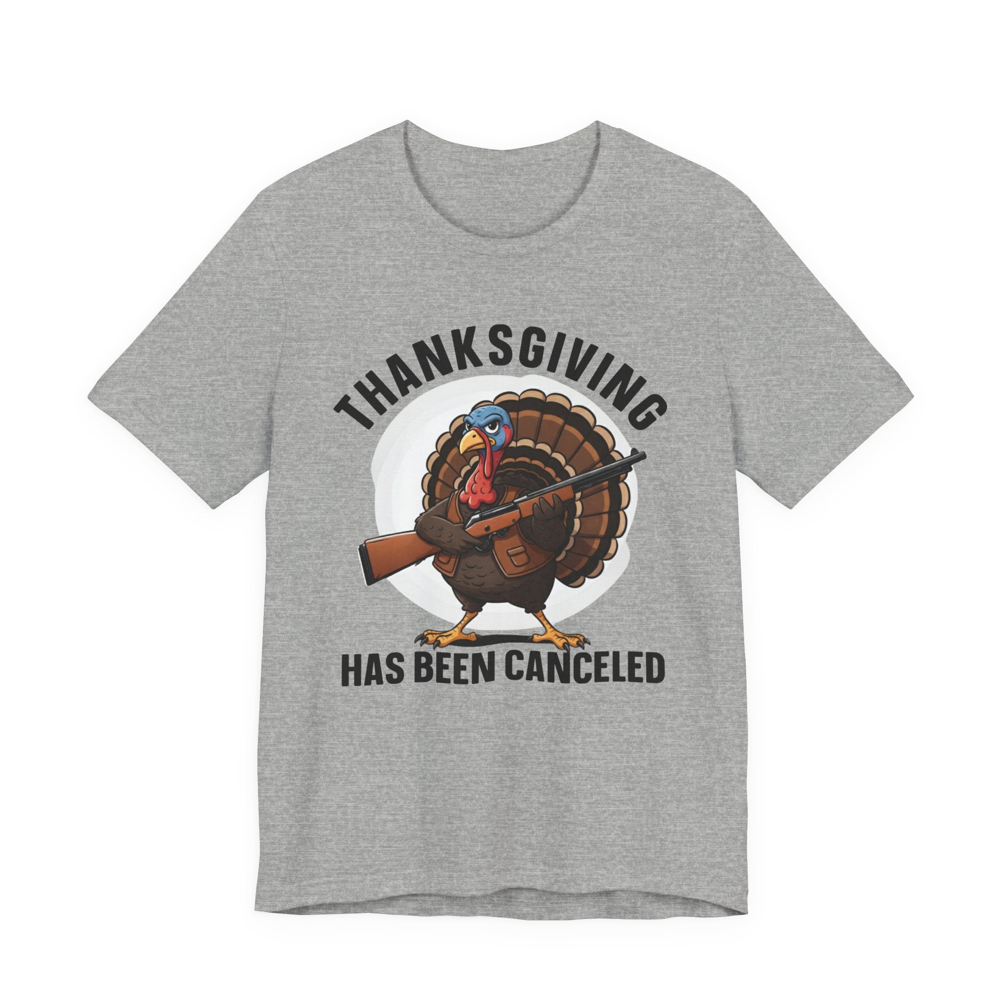 Thanksgiving Has Been Canceled T-shirt