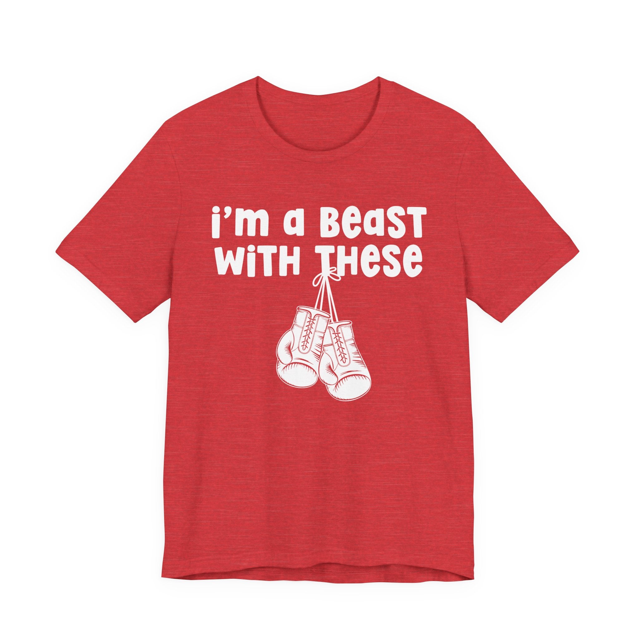 I'm A Beast With These － Boxing T-Shirt