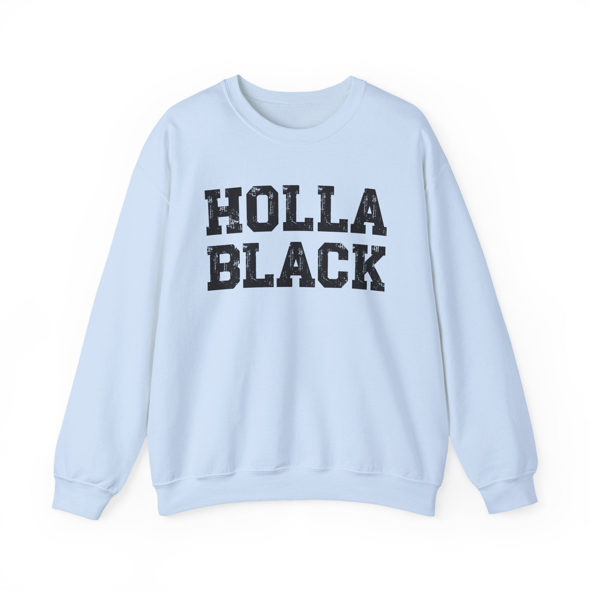 Holla Black — Humorous Quote Sweatshirt