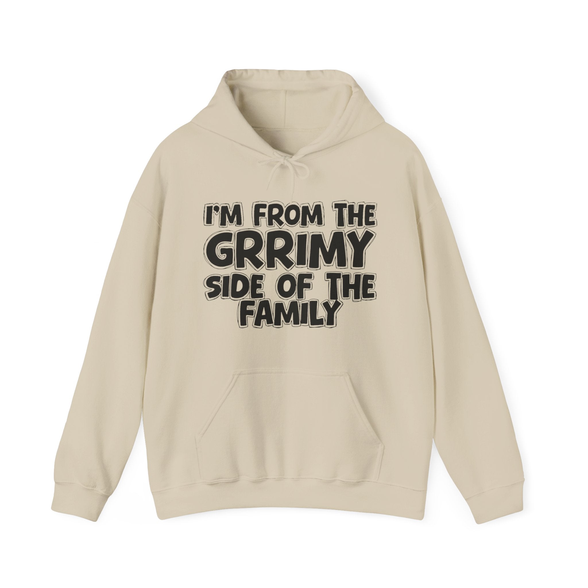 I'm From The Grrimy Side of the Family Hoodie – Humorous Family Pride Quote Hoodie