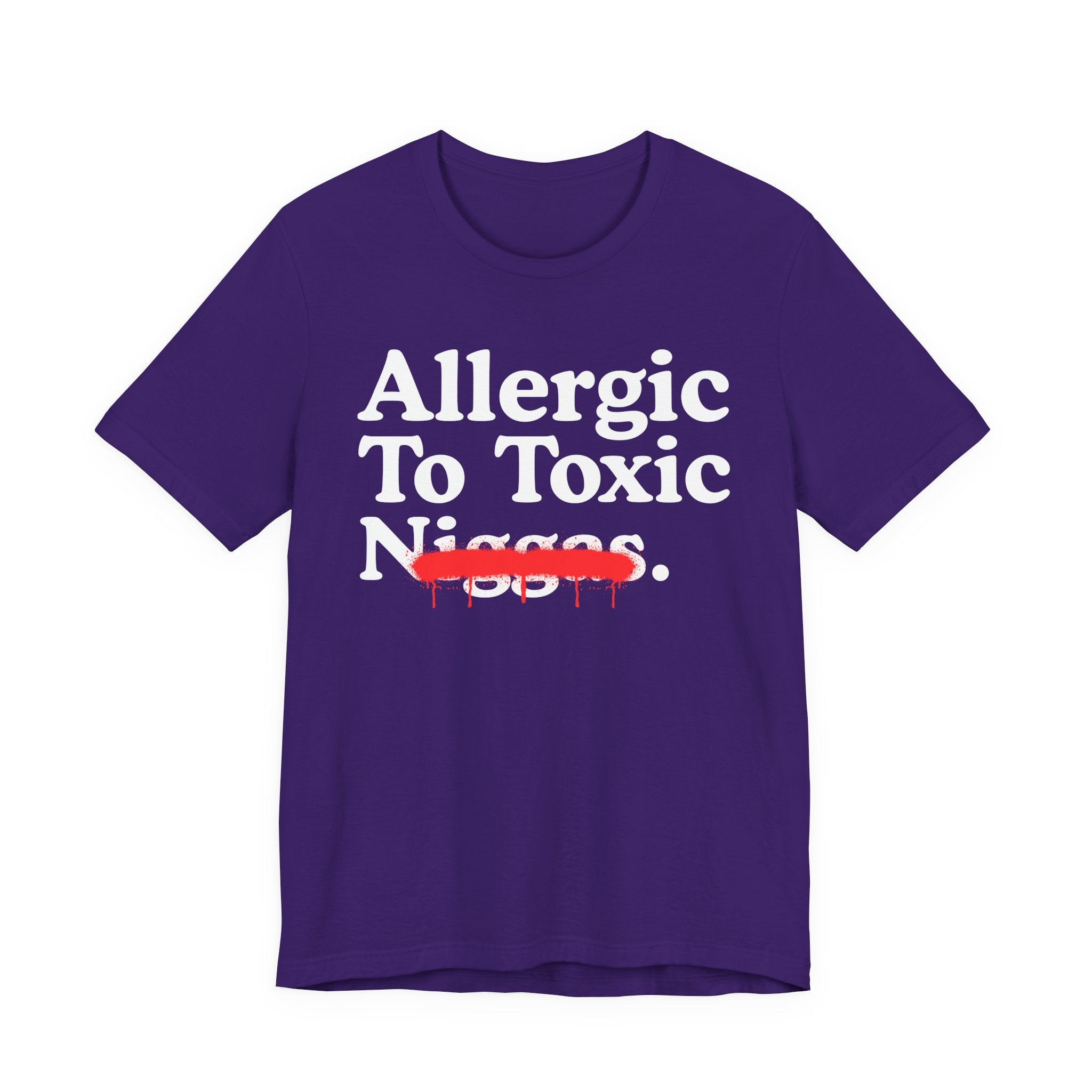 Allergic To Toxic Niggas - Funny Reaction T-shirt