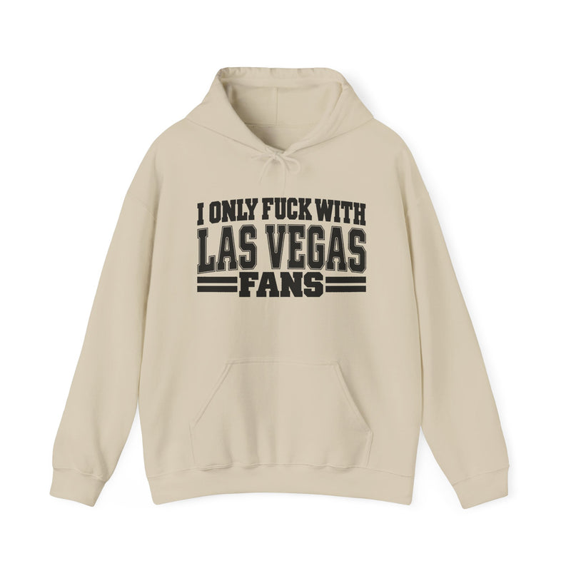I Only Fuck With Las Vegas Fans — Bold Sport Fans Declaration Hoodie