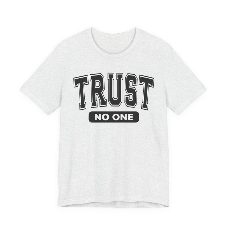 Trust No One - T-Shirt