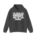 I'm From the Greedy Side of the Family - Funny Family Pride Hoodie