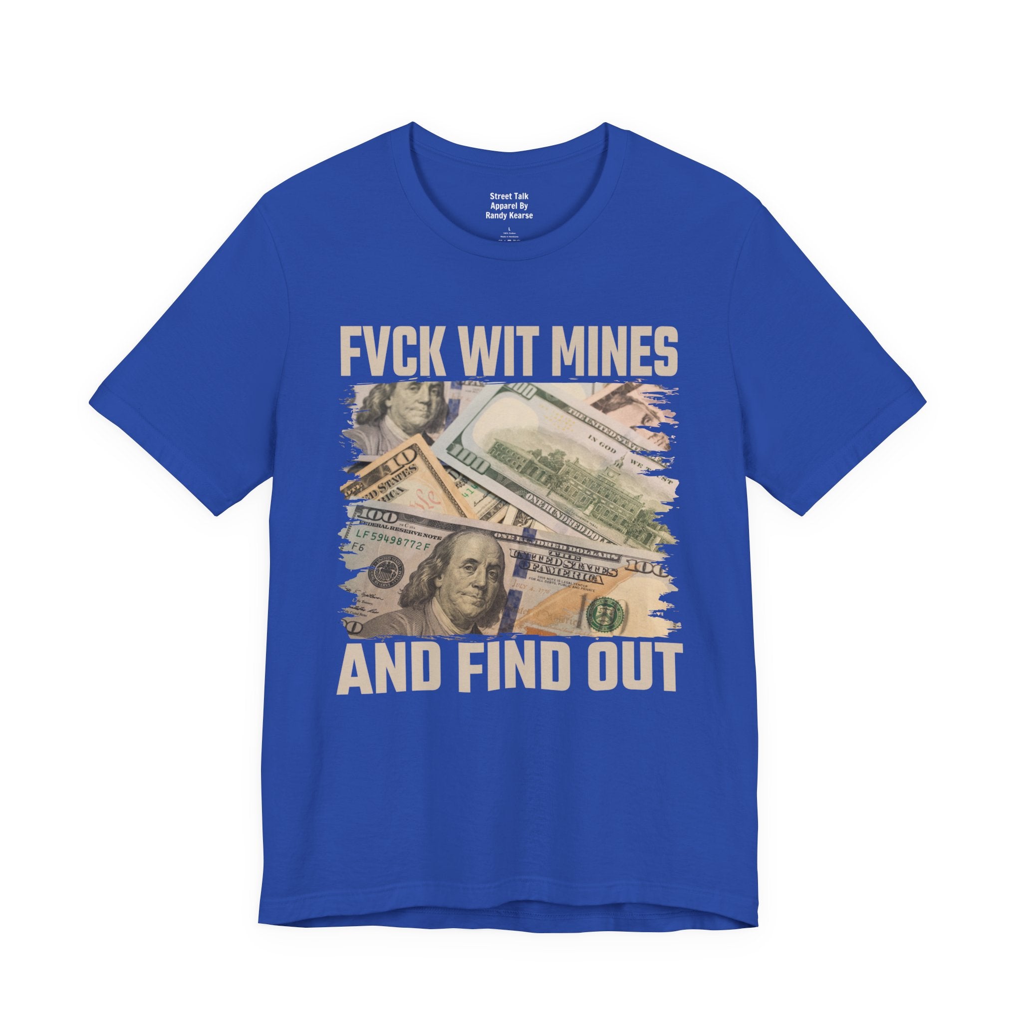 Fuck Wit Mines And Find Out — Bold Warning T-Shirt