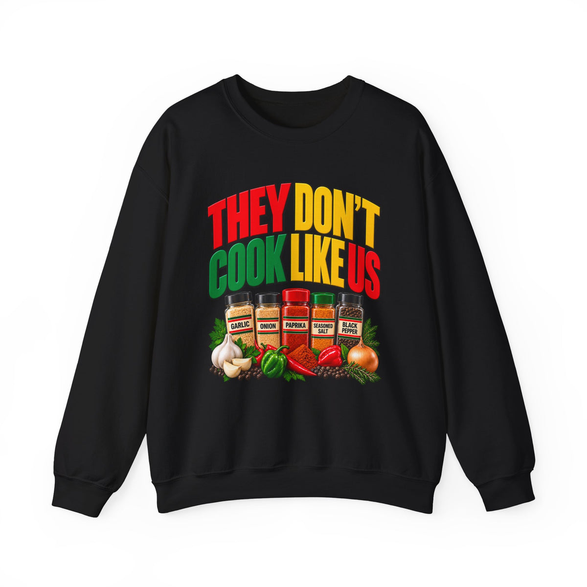 They Don't Cook Like Us — African American Soul Food Cooking Sweatshirt