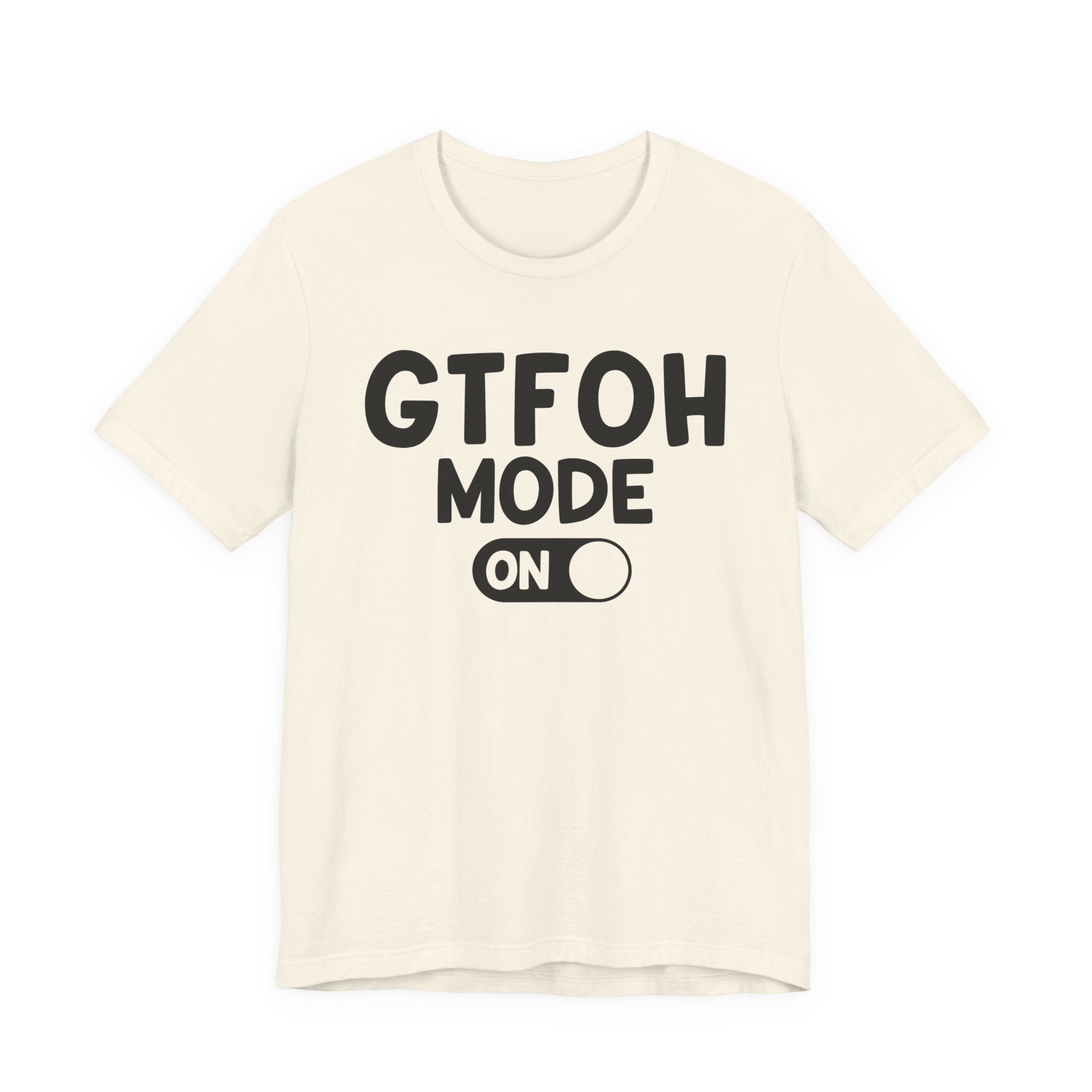 GTFOH Mode On — Funny Awareness T-shirt