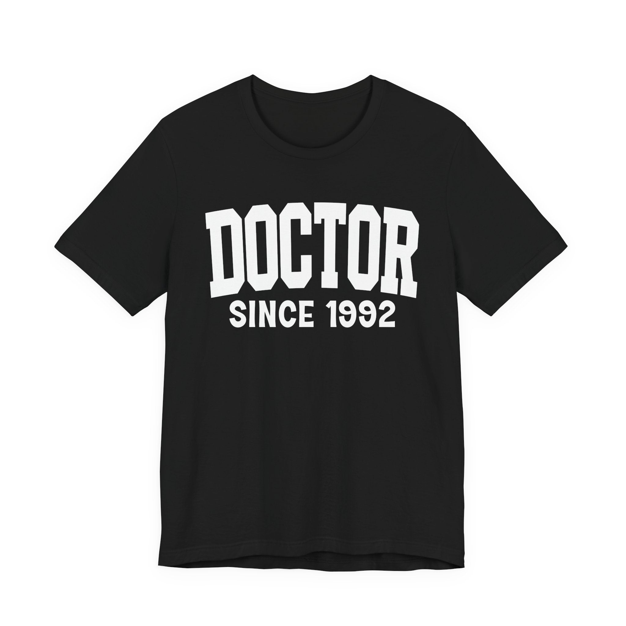 Doctor Personalization T-Shirt — Add Your Special "Since Date"