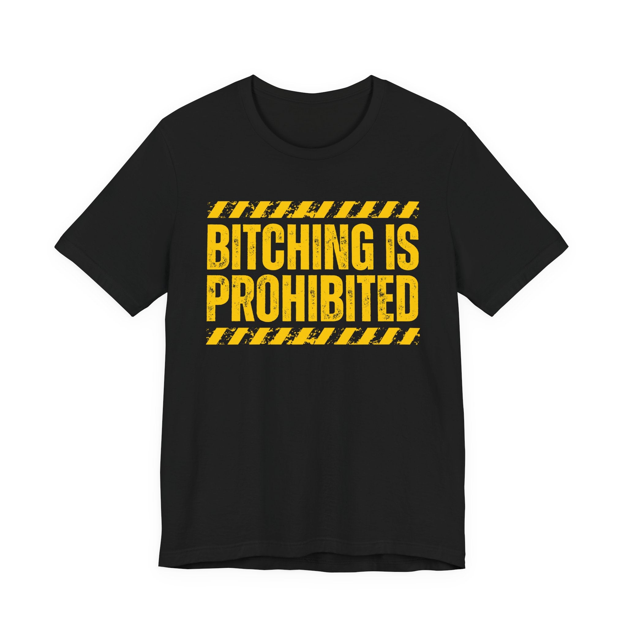 Bitching Is Prohibited－Boundaries Setting Expression T-Shirt