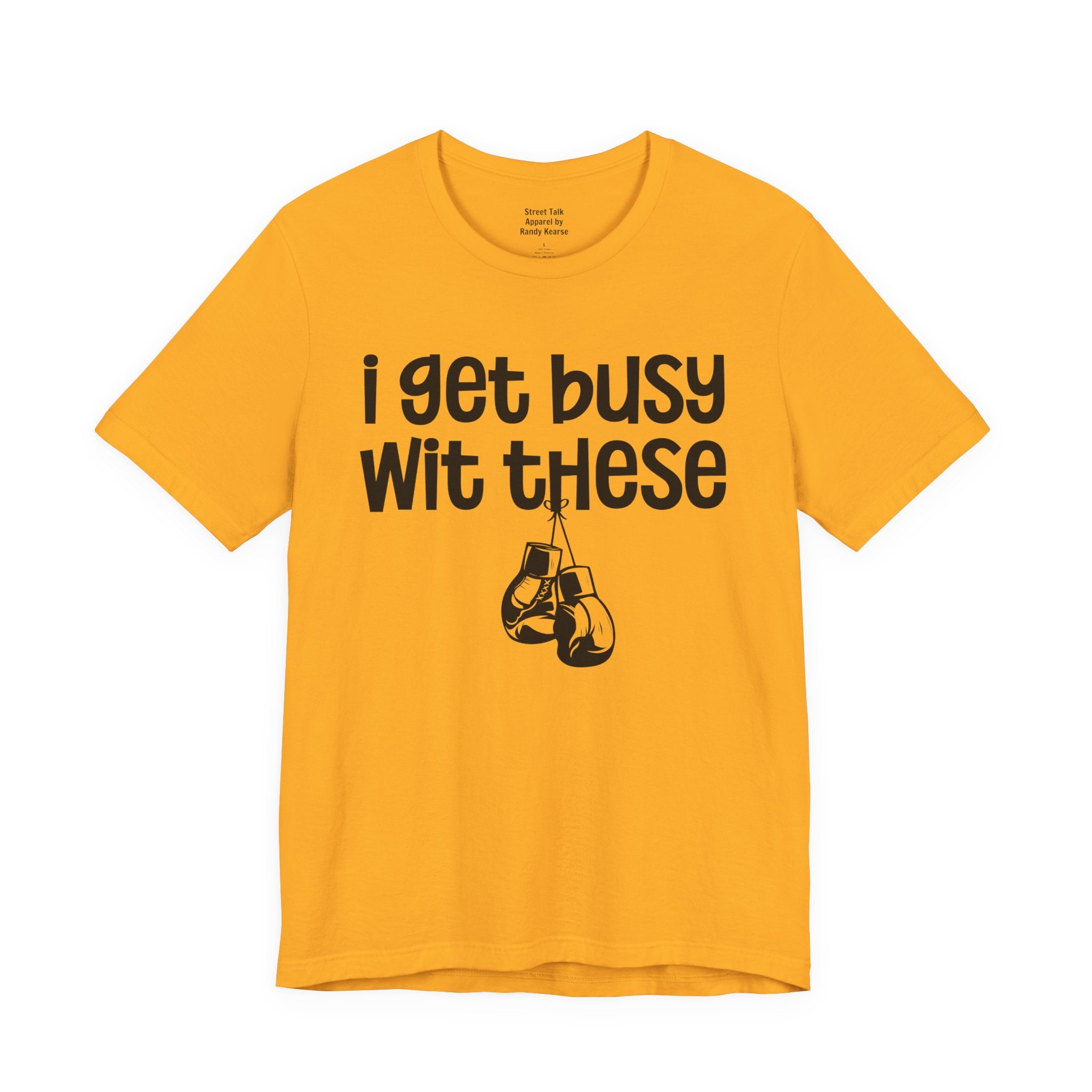 I Gets Busy Wit These T-shirt