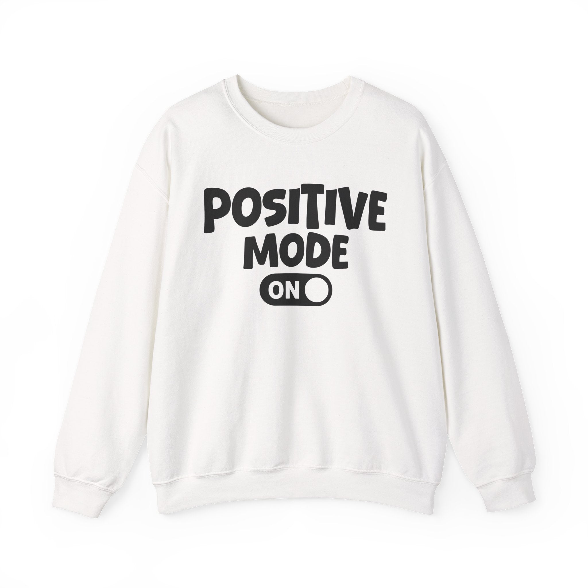 Positive Mode On — Motivational Positive Graphic Sweatshirt