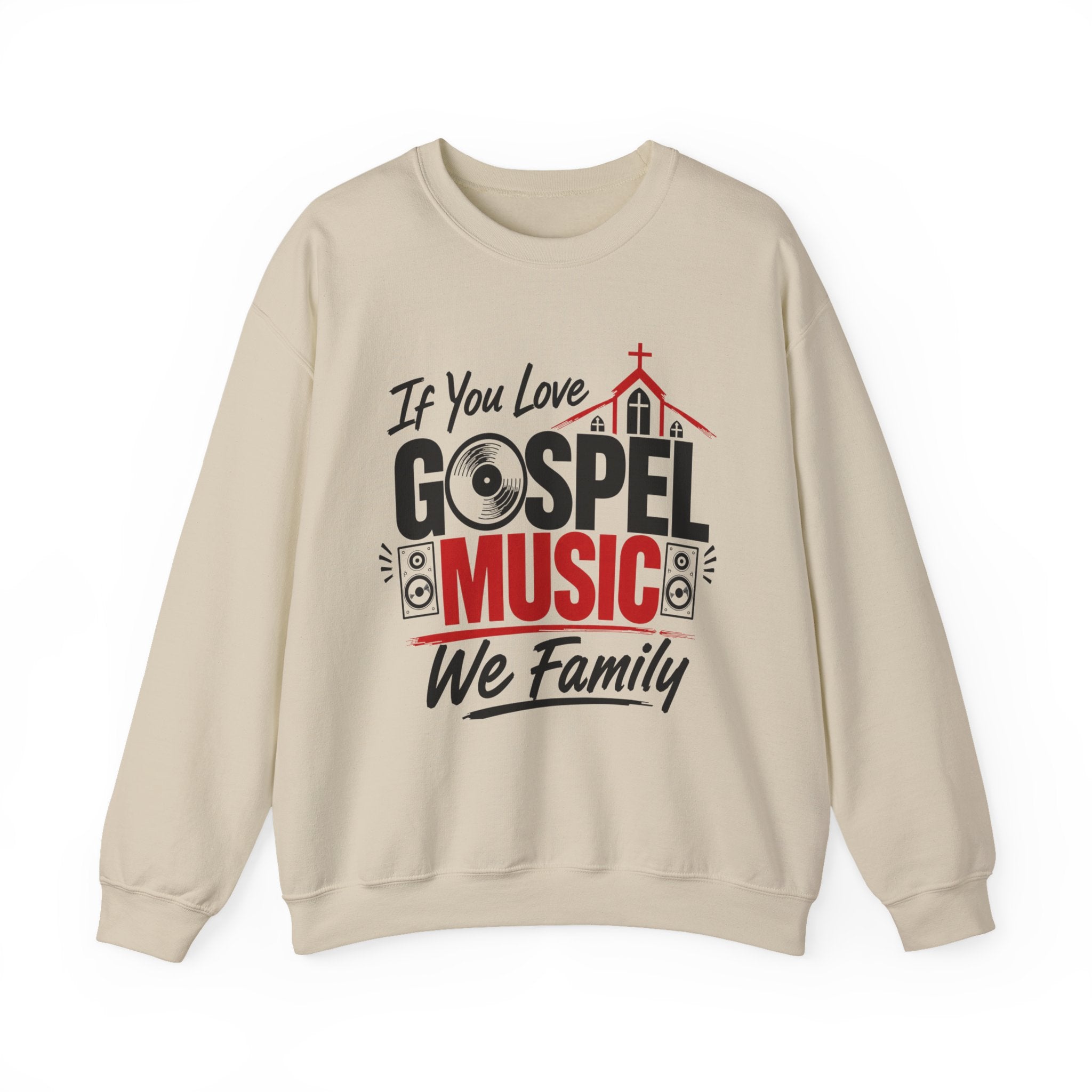 If You Love Gospel Music We Family － Gospel Music Lover Sweatshirt