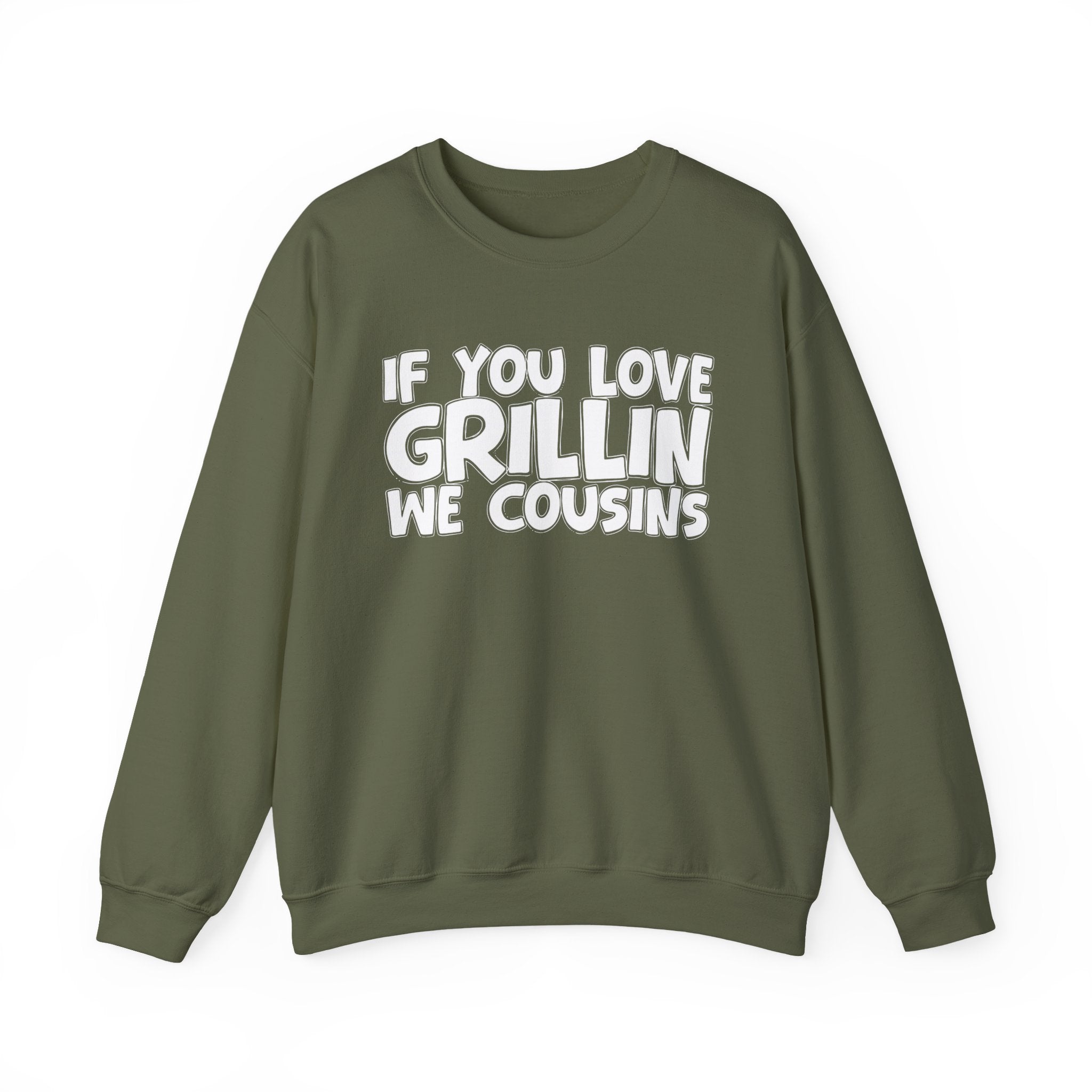 If You Love Grillin We Cousins — Motivational Hustle Statement Sweatshirt