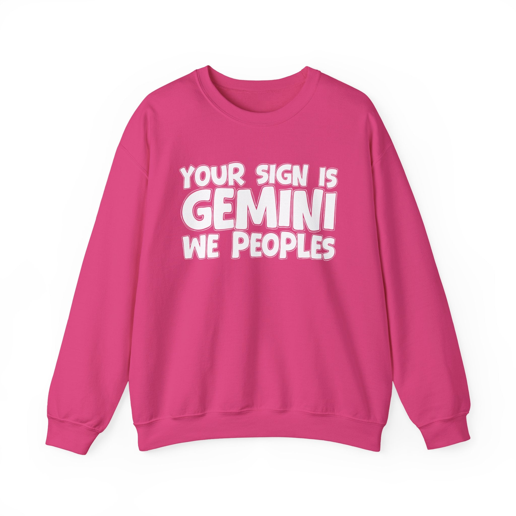 If Your Sign is GEMINI We Peoples - Fun Astrological Pride Sweatshirt