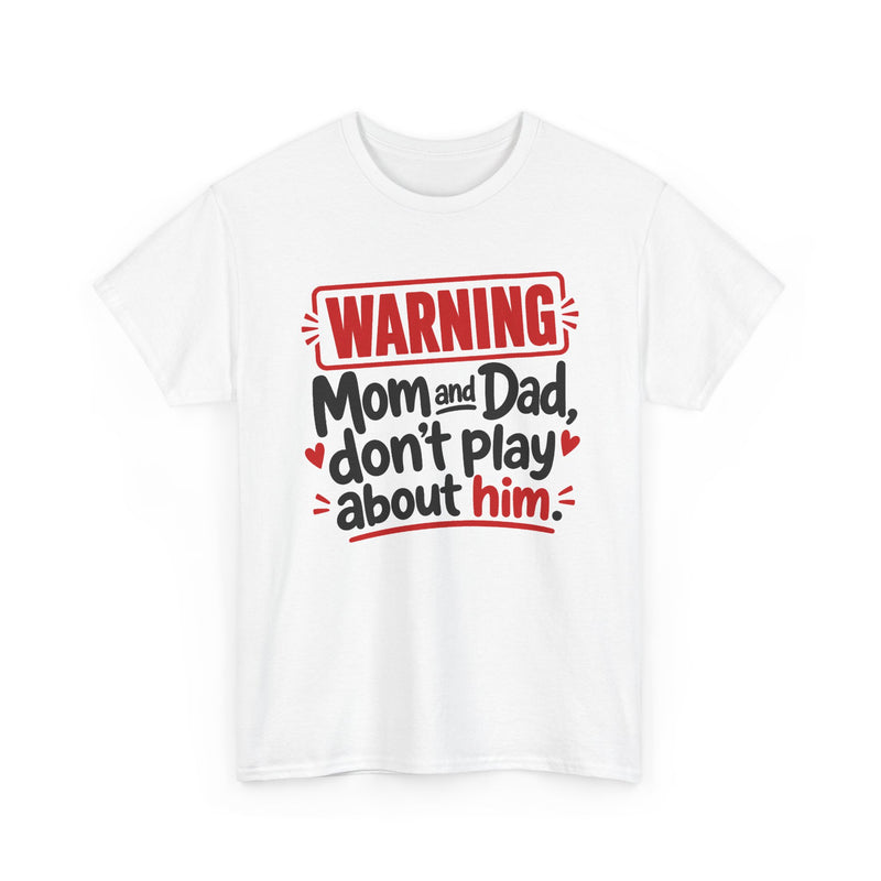 Mom and Dad Don't Play About Him － Adult Parent Child T-shirt