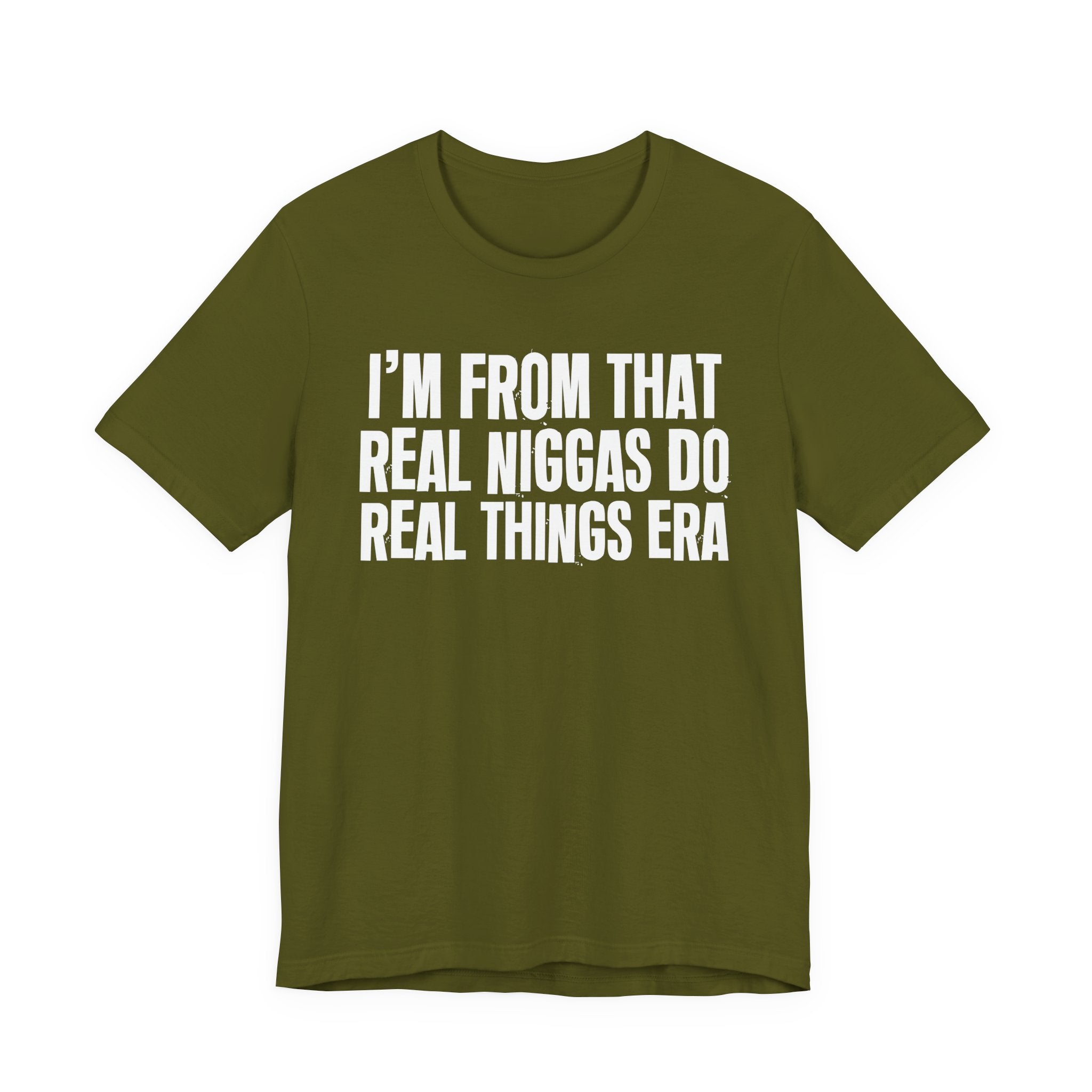I'm From That Real Niggas Do Real Things Era - Funny Growing Up Tee