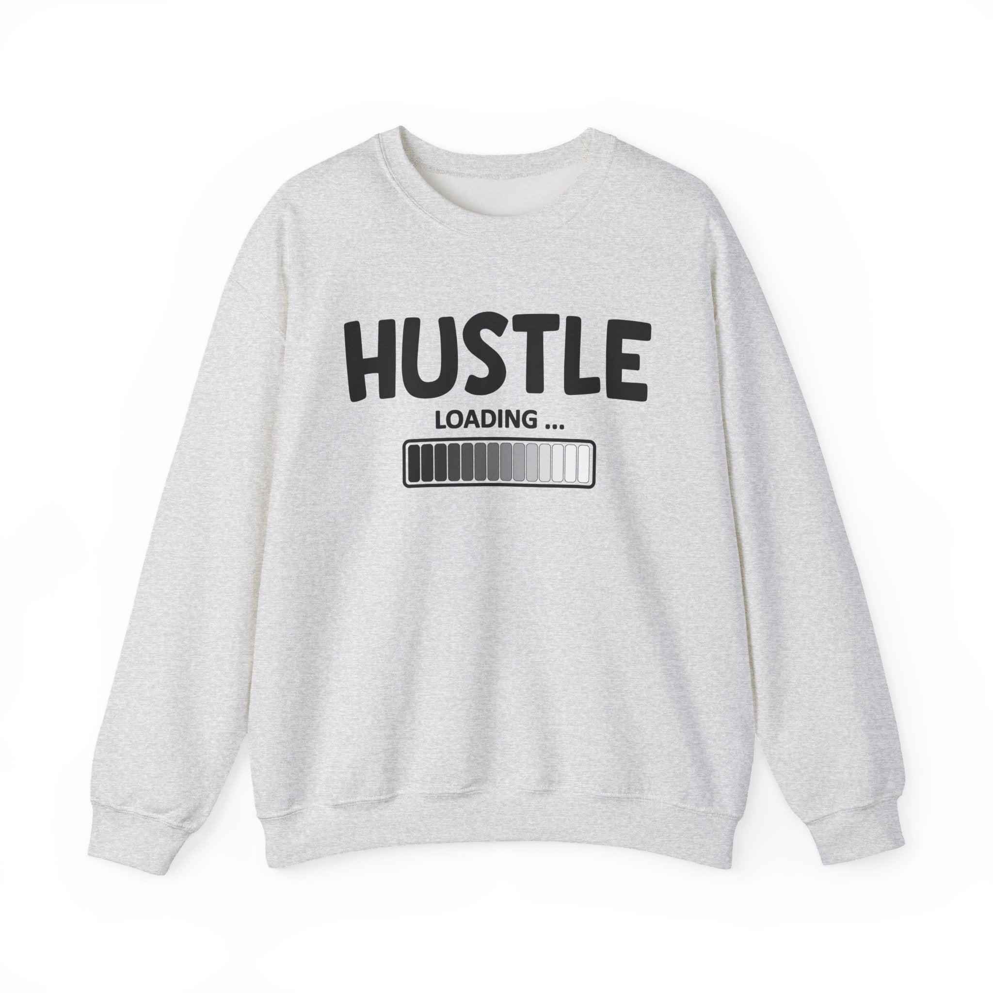 Hustle Loading - Hustler Motivational Sweatshirt