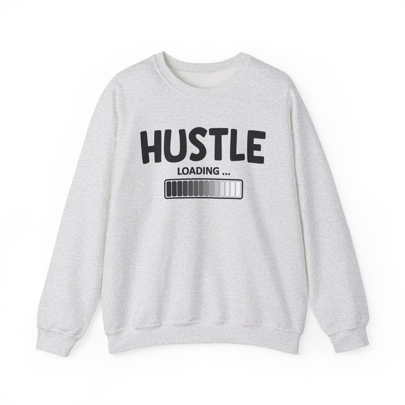 Hustle Loading — Hustler Motivational Sweatshirt