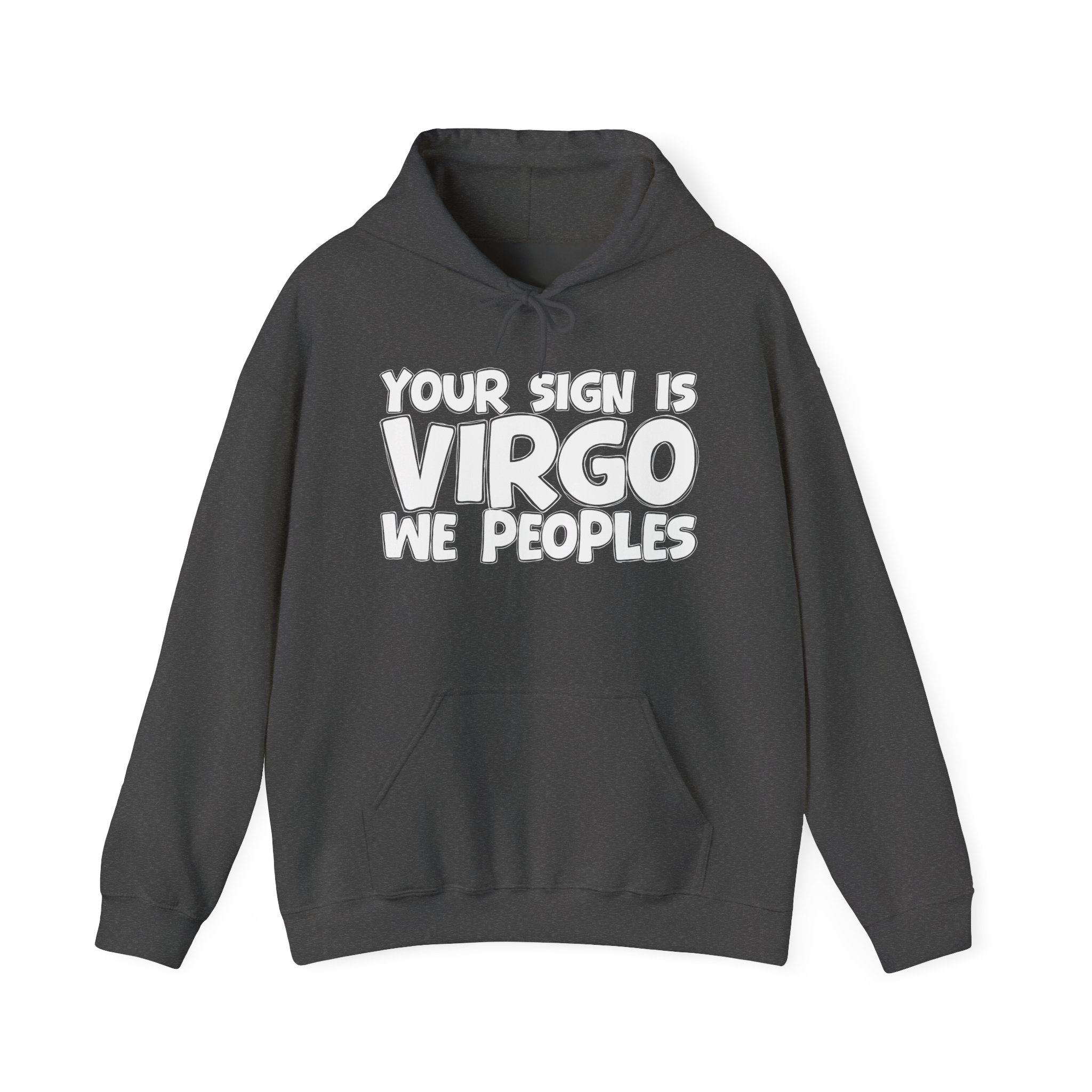 Your Sign Is Virgo We Peoples - Fun Astrology Hoodie Gift