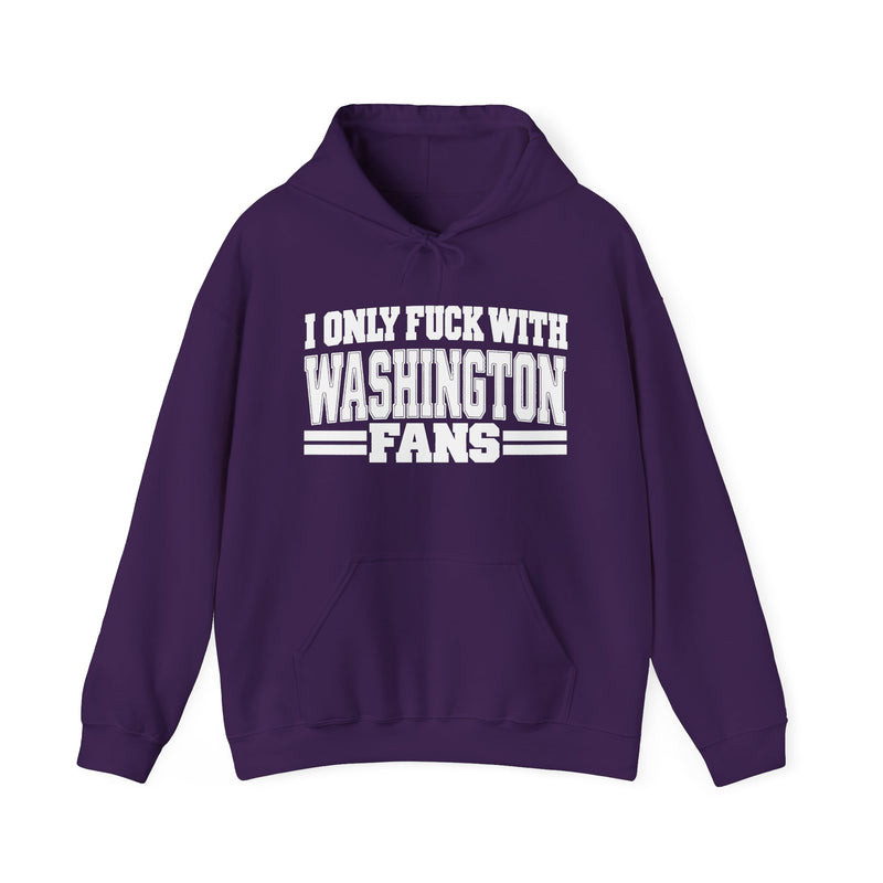 Hoodie with bold bubble lettering reading "I ONLY FUCK WITH WASHINGTON FANS", front flat-lay view.
