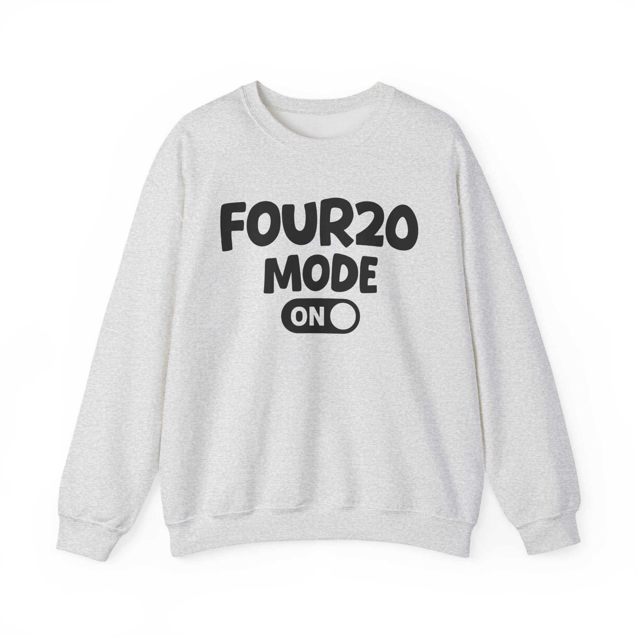 Four20 Mode On — Motivational Positive Graphic Sweatshirt