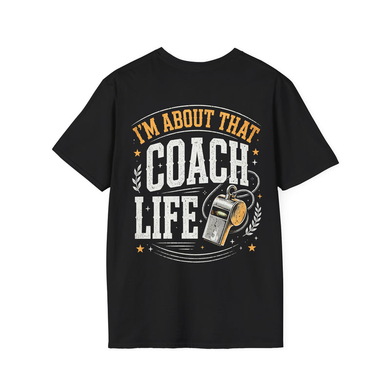 Black t-shirt with white and orange distressed trade lettering reading I'M ABOUT THAT COACH LIFE, front view.