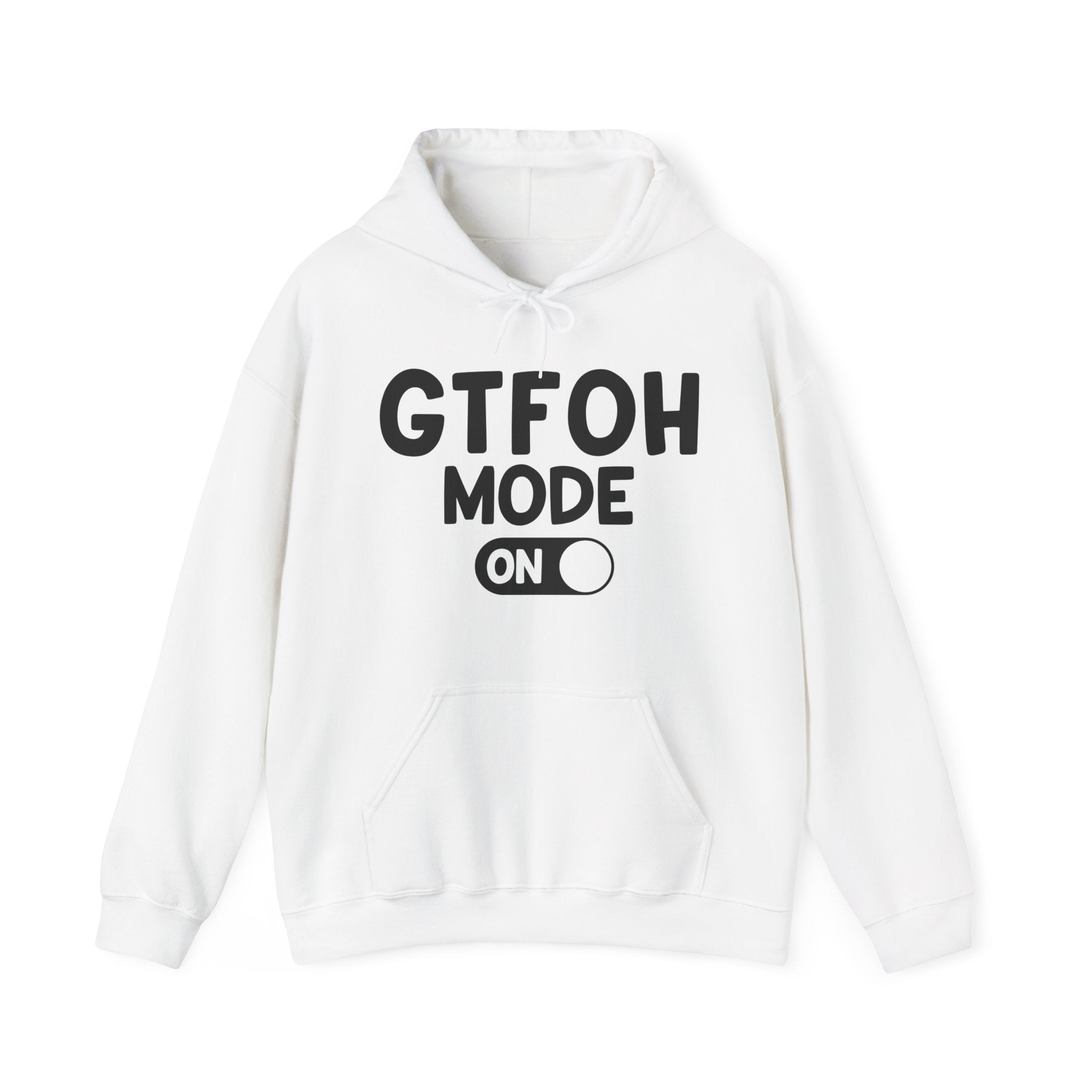 GTFOH Mode On -Hoodie