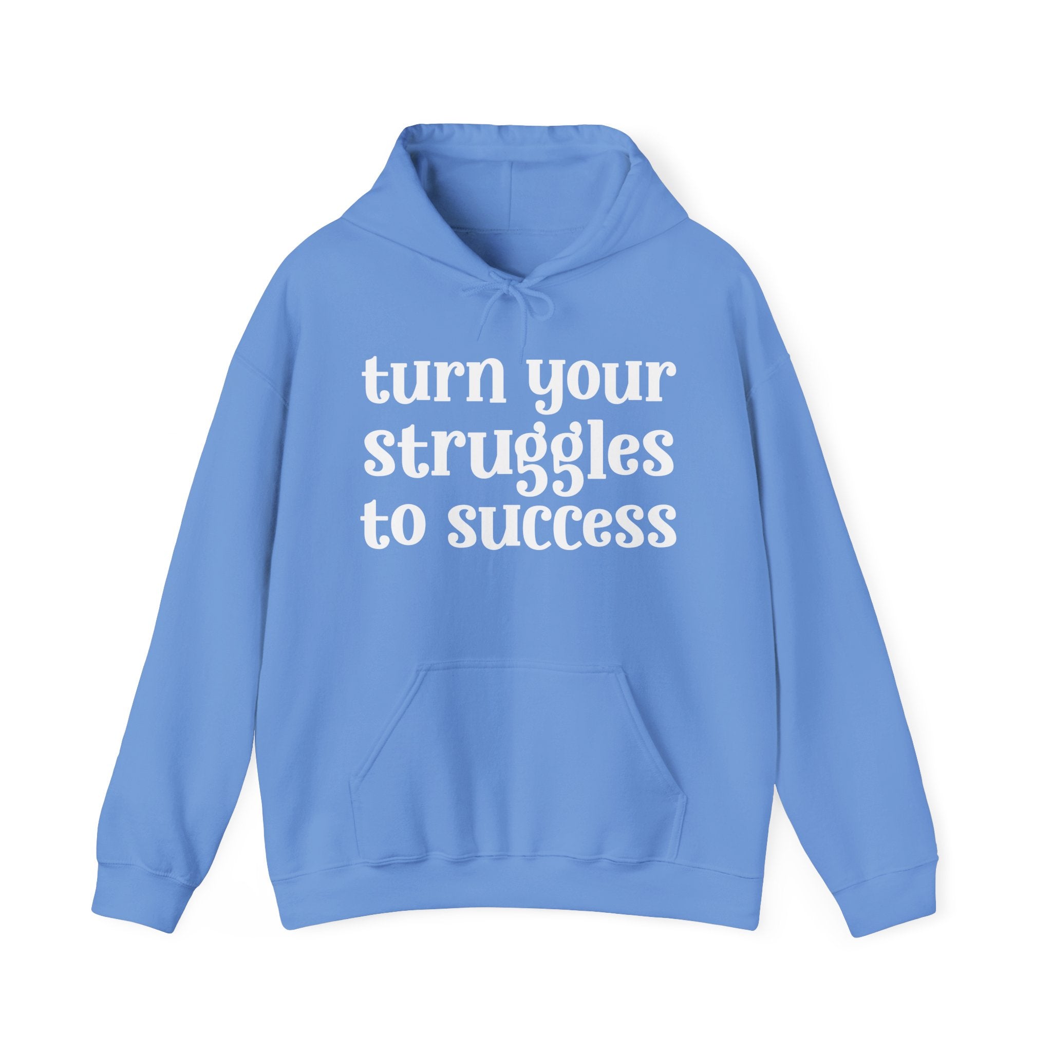 Turn Your Struggles to Success - Inspirational Hoodie