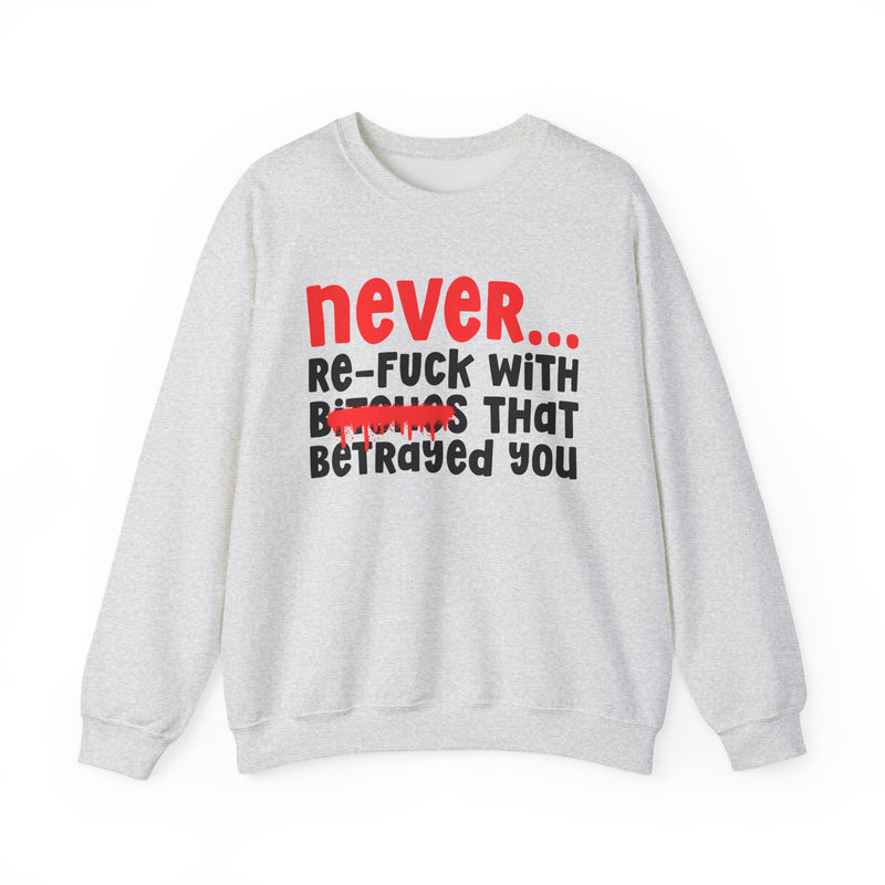 Never Re-Fuck Wit Bitches That Betrayed You (Blurred Version) － Urban Warning Sweatshirt
