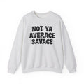 Not Ya Average  Savage - Sweatshirt