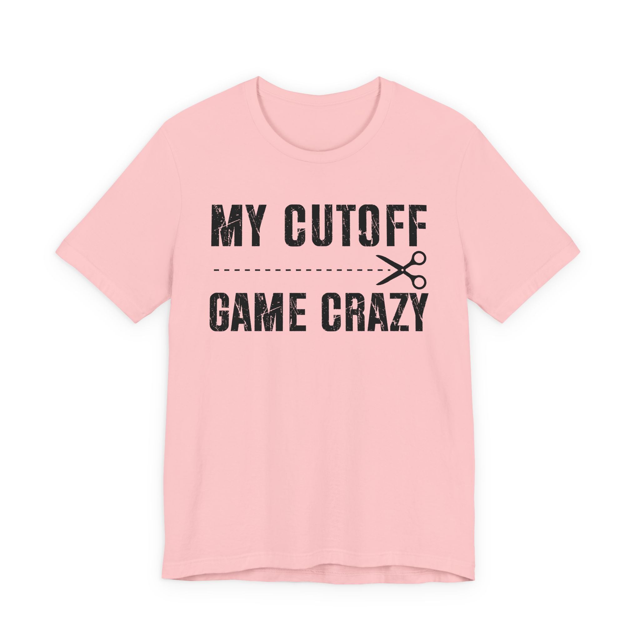 My Cutoff Game Is Serious - T-shirt