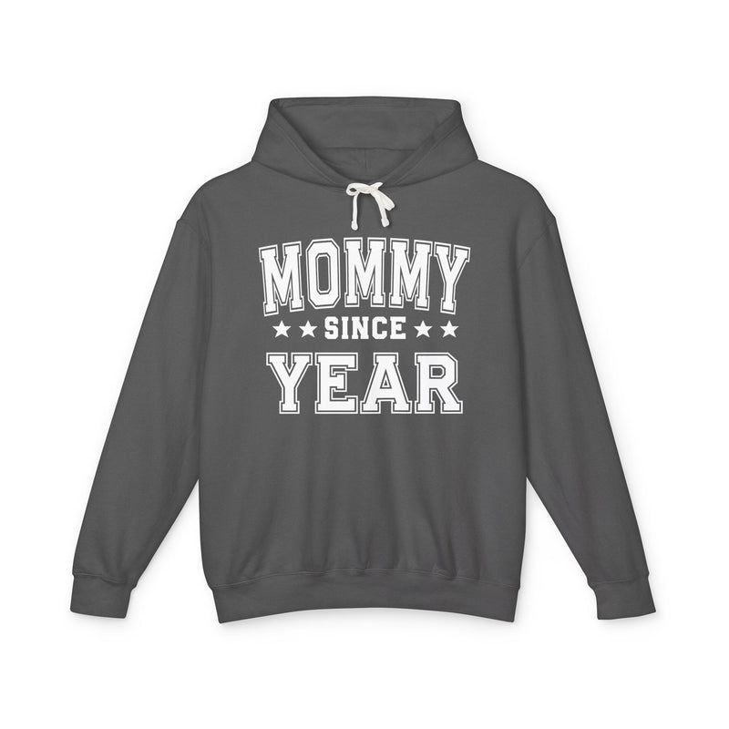 Mommy Since (Personalized Date) — Mom Milestone Celebration Hoodie