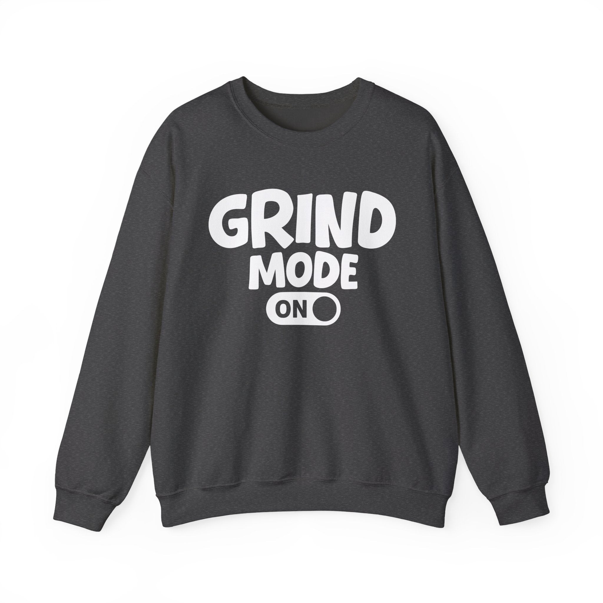 Grind Mode On — Motivational Positive Graphic Sweatshirt