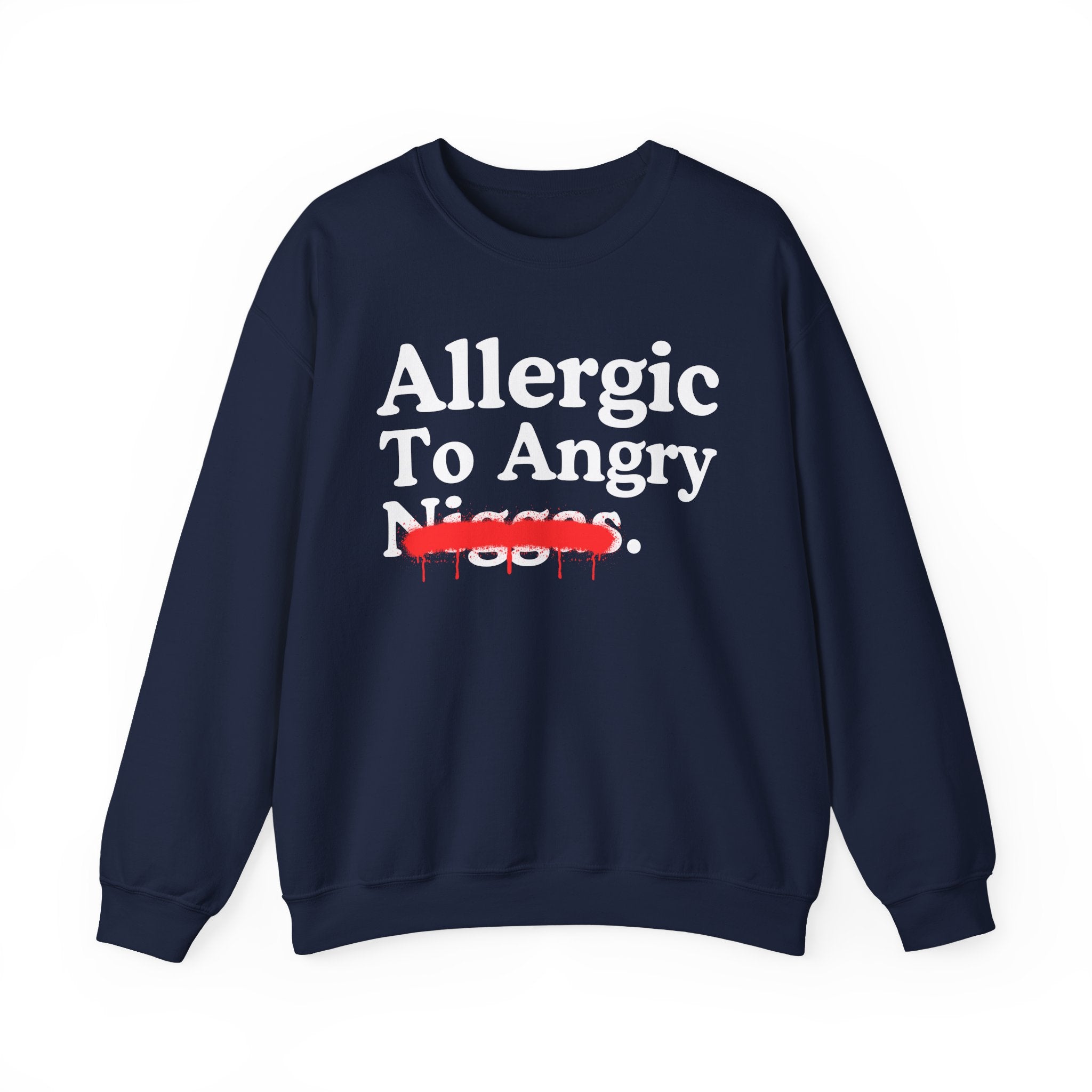 Allergic To Angry Niggas — Sarcastic Statement Sweatshirt