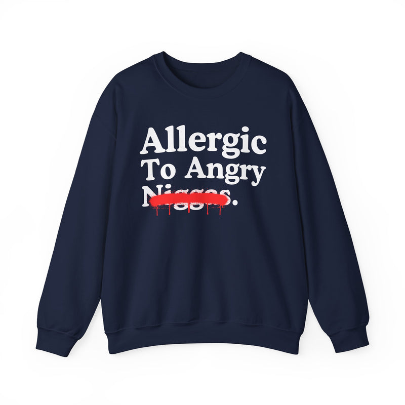 Allergic To Angry Niggas — Sarcastic Statement Sweatshirt