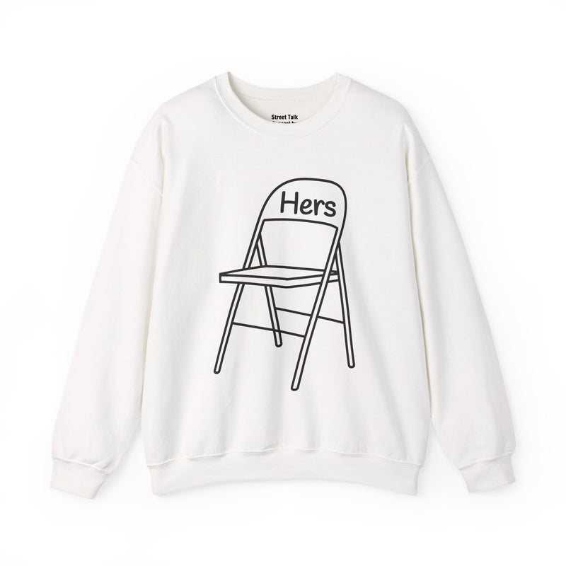 Hers (Lawn Chair) Brawl — Sweatshirt back view: HERS (LAWN CHAIR) BRAWL in bold statement lettering. Street Talk Designs culture statement apparel.