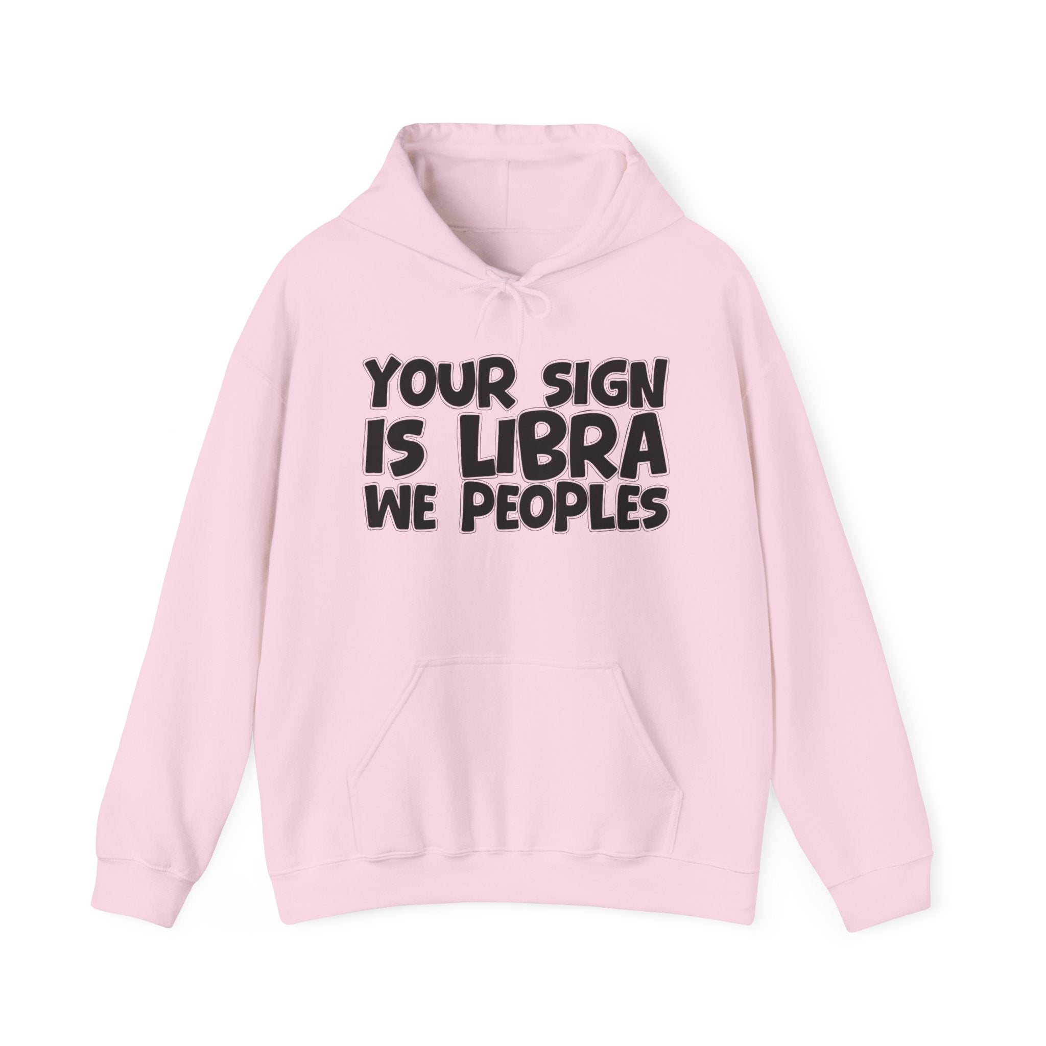 Your Sign Is Libra We Peoples - Fun Astrology Hoodie Gift