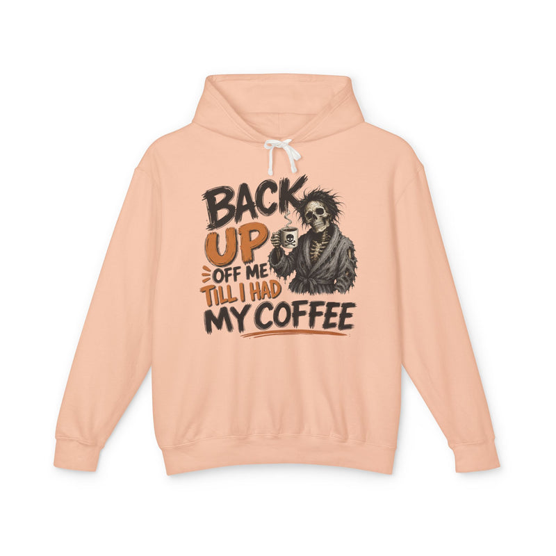 Back Up Off Me Till I Had My Coffee－Skeleton Coffee Sweatshirt