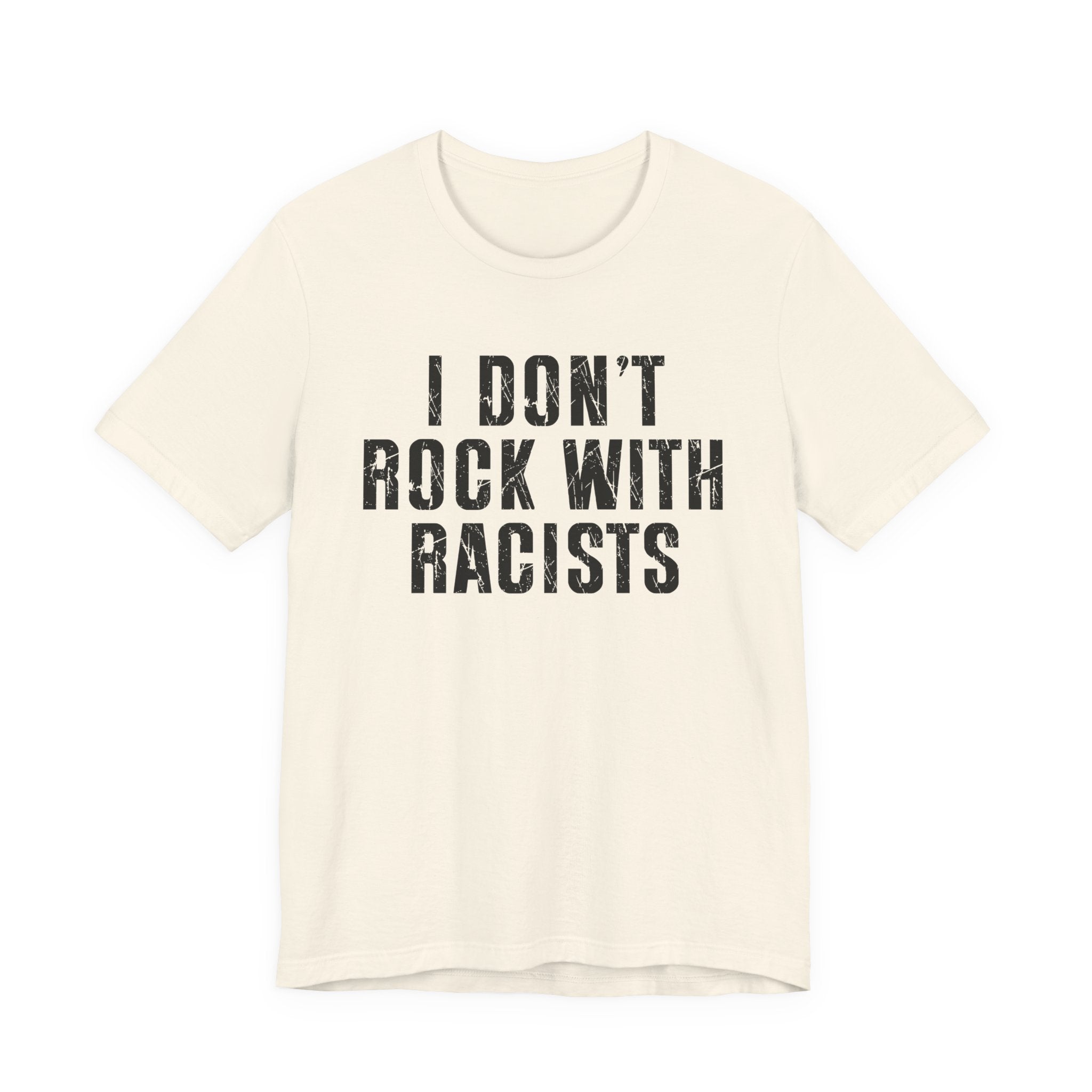 I Don't Rock With Racists T-Shirt