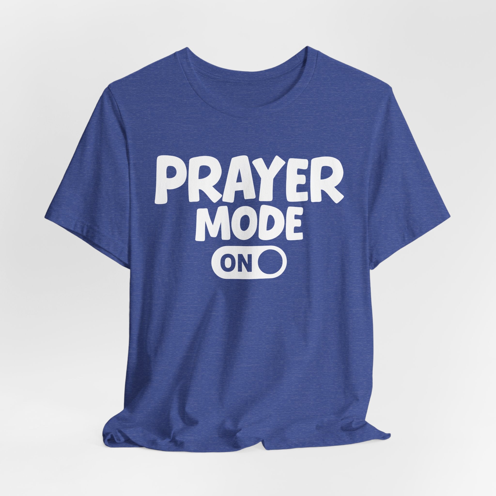 Prayer Mode On — Motivational Positive Graphic Tee