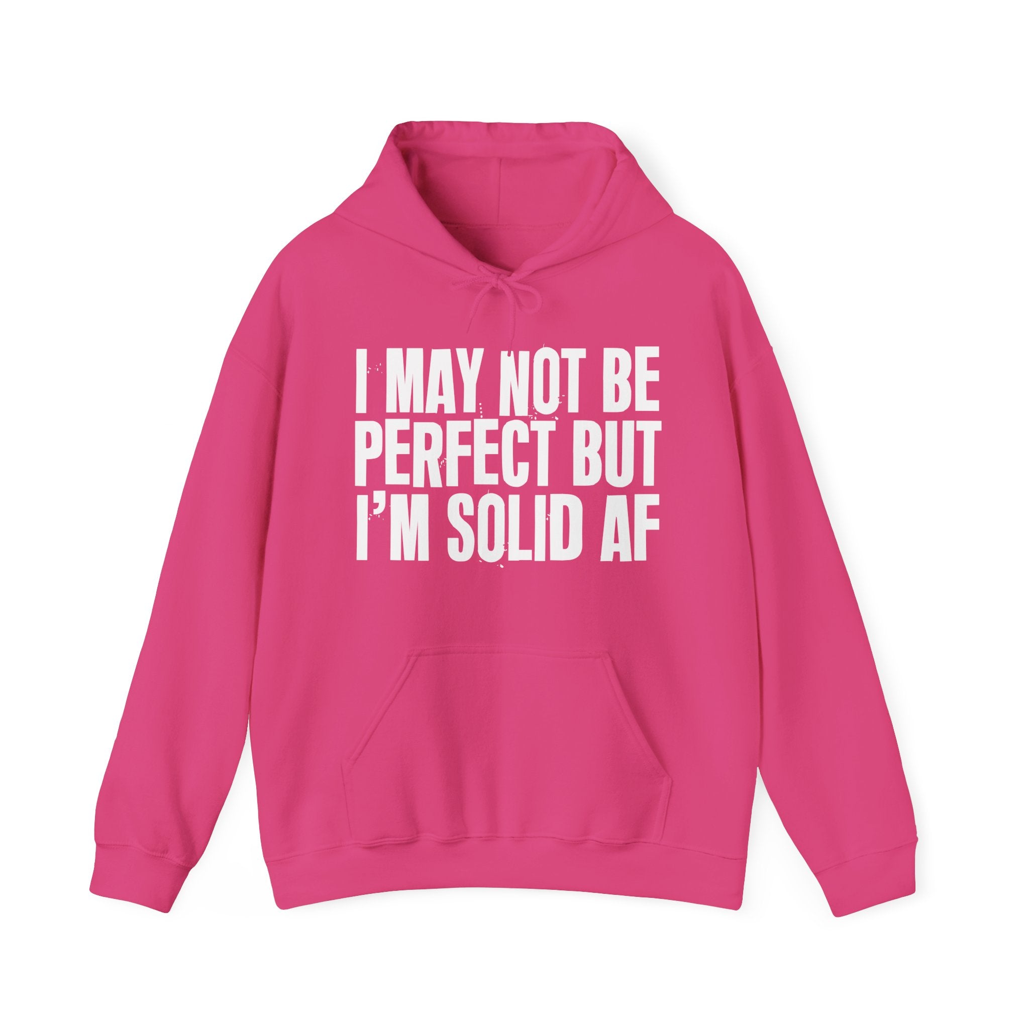 I May Not Be Perfect But I'm Solid AF — Funny Statement Pullover