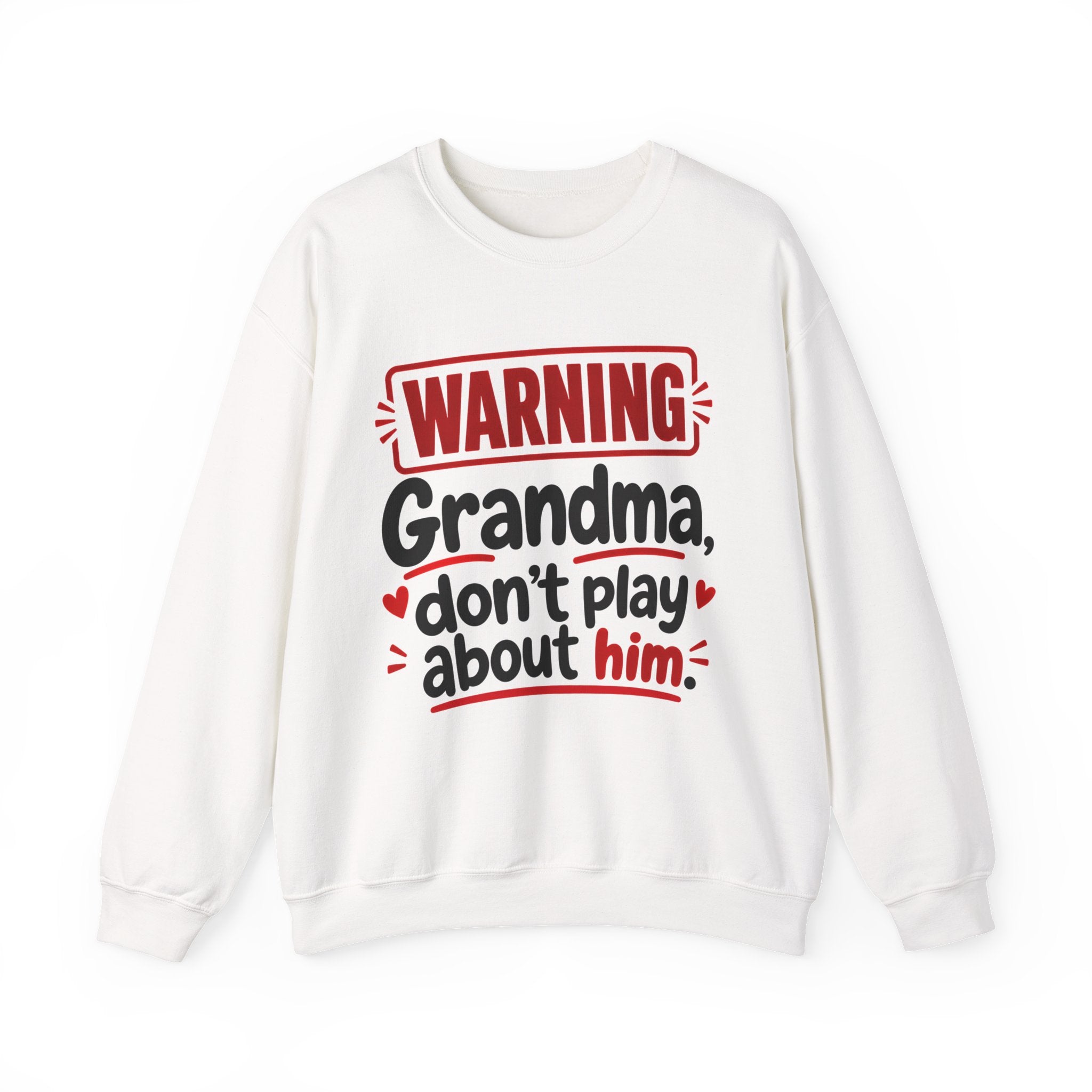 Grandma, Don't Play About Him —  Funny Parent Child Sweatshirt